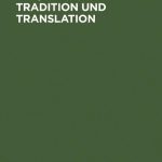 خرید و دانلود نسخه کامل کتاب Tradition und Translation. Zum Problem der interkulturellen Übersetzbarkeit religiöser Phänomene (Festschrift für Carsten Colpe zum 65. Geburtstag)