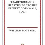 خرید و دانلود نسخه کامل کتاب Traditions and Hearthside Stories of West Cornwall, Vol. 1