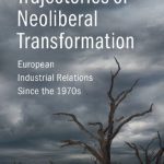خرید و دانلود نسخه کامل کتاب Trajectories Of Neoliberal Transformation: European Industrial Relations Since The 1970s