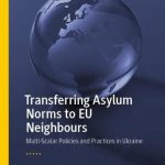 خرید و دانلود نسخه کامل کتاب Transferring Asylum Norms to EU Neighbours: Multi-Scalar Policies and Practices in Ukraine