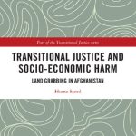 خرید و دانلود نسخه کامل کتاب Transitional Justice and Socio-Economic Harm: Land Grabbing in Afghanistan