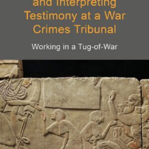 خرید و دانلود نسخه کامل کتاب Translating Evidence and Interpreting Testimony at a War Crimes Tribunal: Working in a Tug-of-War