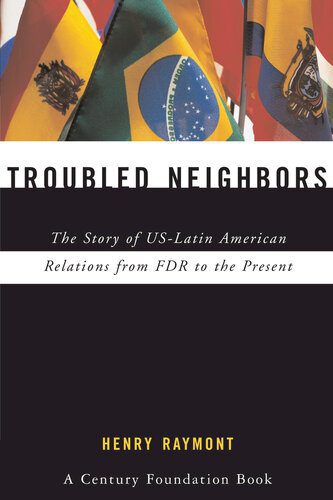 خرید و دانلود نسخه کامل کتاب Troubled Neighbors: The Story of US-Latin American Relations From FDR to the Present_68f74d2c1be90.jpeg خرید و دانلود نسخه کامل کتاب Troubled Neighbors: The Story of US-Latin American Relations From FDR to the Present