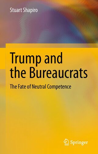 خرید و دانلود نسخه کامل کتاب Trump and the Bureaucrats: The Fate of Neutral Competence_68e762ef8ebdf.jpeg خرید و دانلود نسخه کامل کتاب Trump and the Bureaucrats: The Fate of Neutral Competence