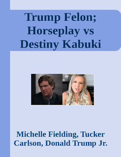 خرید و دانلود نسخه کامل کتاب Trump Felon; Horseplay vs Destiny_68e6b041bdb59.jpeg خرید و دانلود نسخه کامل کتاب Trump Felon; Horseplay vs Destiny