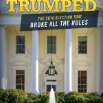 خرید و دانلود نسخه کامل کتاب Trumped: The 2016 Election That Broke All the Rules