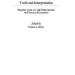 خرید و دانلود نسخه کامل کتاب Truth and Interpretation: Perspectives on the Philosophy of Donald Davidson