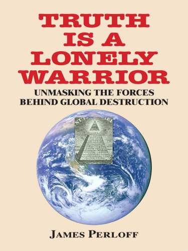 خرید و دانلود نسخه کامل کتاب Truth Is a Lonely Warrior – Unmasking the Forces behind Global Destruction_68e8e3ed06631.jpeg خرید و دانلود نسخه کامل کتاب Truth Is a Lonely Warrior – Unmasking the Forces behind Global Destruction