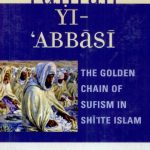 خرید و دانلود نسخه کامل کتاب Tuhfah Yi Abbasi: The Golden Chain of Sufism in Shiʻite Islam
