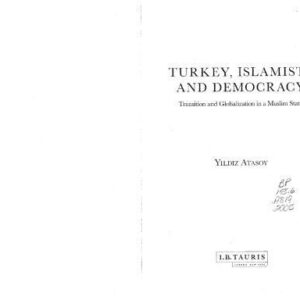 خرید و دانلود نسخه کامل کتاب Turkey, Islamists and Democracy: Transition and Globalisation in a Muslim State