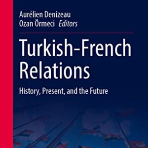 خرید و دانلود نسخه کامل کتاب Turkish-French Relations: History, Present, and the Future