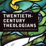 خرید و دانلود نسخه کامل کتاب Twentieth-Century Theologians: A New Introduction to Modern Christian Thought