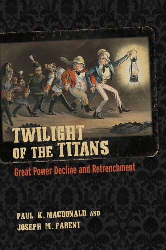 خرید و دانلود نسخه کامل کتاب Twilight of the Titans: Great Power Decline and Retrenchment_68f7a5af2d394.jpeg خرید و دانلود نسخه کامل کتاب Twilight of the Titans: Great Power Decline and Retrenchment