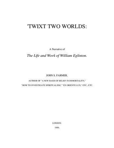 خرید و دانلود نسخه کامل کتاب Twixt Two Worlds – A Narrative of The Life and Work of William Eglinton_68e2e6c004088.jpeg خرید و دانلود نسخه کامل کتاب Twixt Two Worlds – A Narrative of The Life and Work of William Eglinton