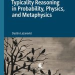 خرید و دانلود نسخه کامل کتاب Typicality Reasoning in Probability, Physics, and Metaphysics