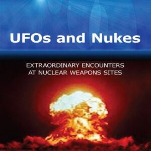 خرید و دانلود نسخه کامل کتاب UFOs & Nukes: Extraordinary Encounters at Nuclear Weapons Sites