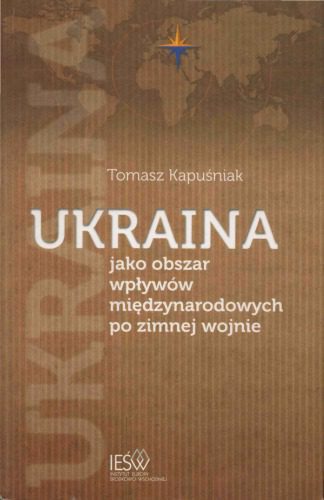 خرید و دانلود نسخه کامل کتاب Ukraina jako obszar wplywow miedzynarodowych po zimnej wojnie_68f7983359a11.jpeg خرید و دانلود نسخه کامل کتاب Ukraina jako obszar wplywow miedzynarodowych po zimnej wojnie