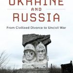 خرید و دانلود نسخه کامل کتاب Ukraine And Russia: From Civilized Divorce To Uncivil War