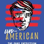 خرید و دانلود نسخه کامل کتاب Un-American: The Fake Patriotism of Donald J. Trump