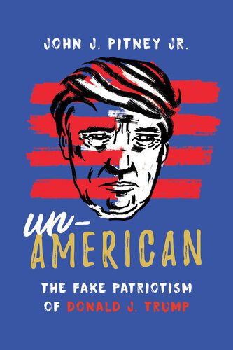 خرید و دانلود نسخه کامل کتاب Un-American: The Fake Patriotism of Donald J. Trump_68e98d0c688e2.jpeg خرید و دانلود نسخه کامل کتاب Un-American: The Fake Patriotism of Donald J. Trump
