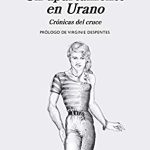 خرید و دانلود نسخه کامل کتاب Un apartamento en Urano : crónicas del cruce