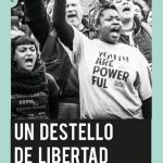 خرید و دانلود نسخه کامل کتاب Un destello de libertad. De #BlackLivesMatter a la liberación negra