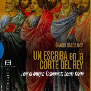 خرید و دانلود نسخه کامل کتاب Un escriba en la corte del Rey. Leer el Antiguo Testamento desde Cristo