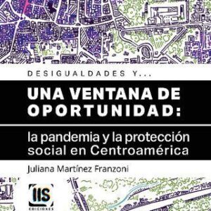 خرید و دانلود نسخه کامل کتاب Una ventana de oportunidad: la pandemia y la protección social en Centroamérica