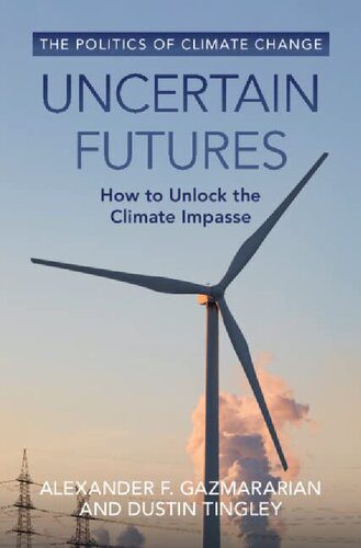 خرید و دانلود نسخه کامل کتاب Uncertain Futures: How to Unlock the Climate Impasse_68e6eb5c83927.jpeg خرید و دانلود نسخه کامل کتاب Uncertain Futures: How to Unlock the Climate Impasse