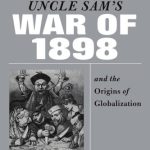 خرید و دانلود نسخه کامل کتاب Uncle Sam’s War of 1898 and the Origins of Globalization