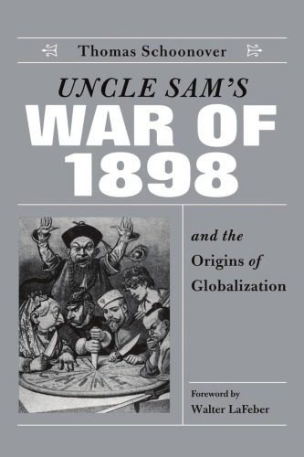خرید و دانلود نسخه کامل کتاب Uncle Sam’s War of 1898 and the Origins of Globalization_68e5e05a20de2.jpeg خرید و دانلود نسخه کامل کتاب Uncle Sam’s War of 1898 and the Origins of Globalization