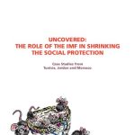 خرید و دانلود نسخه کامل کتاب UNCOVERED: THE ROLE OF THE IMF IN SHRINKING THE SOCIAL PROTECTION – Case Studies from Tunisia, Jordan and Morocco