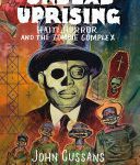 خرید و دانلود نسخه کامل کتاب Undead Uprising: Haiti, Horror and The Zombie Complex