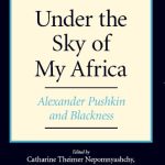 خرید و دانلود نسخه کامل کتاب Under the Sky of My Africa: Alexander Pushkin and Blackness