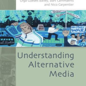 خرید و دانلود نسخه کامل کتاب Understanding Alternative Media (Issues in Cultural and Media Studies)