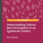 خرید و دانلود نسخه کامل کتاب Understanding Cultural Non-Participation in an Egalitarian Context