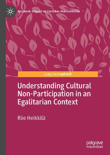 خرید و دانلود نسخه کامل کتاب Understanding Cultural Non-Participation in an Egalitarian Context_68e5a53fe73e4.jpeg خرید و دانلود نسخه کامل کتاب Understanding Cultural Non-Participation in an Egalitarian Context