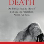 خرید و دانلود نسخه کامل کتاب Understanding Death: An Introduction to Ideas of Self and the Afterlife in World Religions