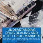 خرید و دانلود نسخه کامل کتاب Understanding Drug Dealing and Illicit Drug Markets: National and International Perspectives