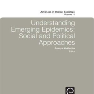 خرید و دانلود نسخه کامل کتاب Understanding Emerging Epidemics: Social and Political Approaches