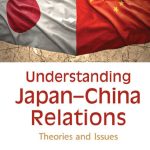 خرید و دانلود نسخه کامل کتاب Understanding Japan-China Relations: Theories and Issues