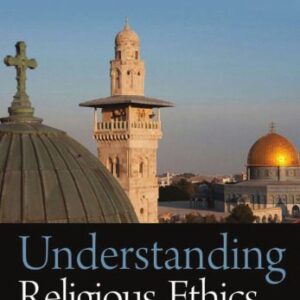 خرید و دانلود نسخه کامل کتاب Understanding Religious Ethics