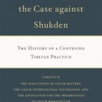 خرید و دانلود نسخه کامل کتاب Understanding the Case Against Shukden: The History of a Contested Tibetan Practice