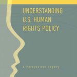 خرید و دانلود نسخه کامل کتاب Understanding U.S. Human Rights Policy:  A Paradoxical Legacy