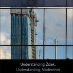 خرید و دانلود نسخه کامل کتاب Understanding Žižek, Understanding Modernism