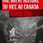 خرید و دانلود نسخه کامل کتاب Une brève histoire du vice au Canada depuis 1500