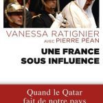 خرید و دانلود نسخه کامل کتاب Une France sous influence: Quand le Qatar fait de notre pays son terrain de jeu