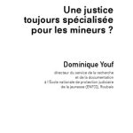 خرید و دانلود نسخه کامل کتاب Une justice toujours spécialisée pour les mineurs