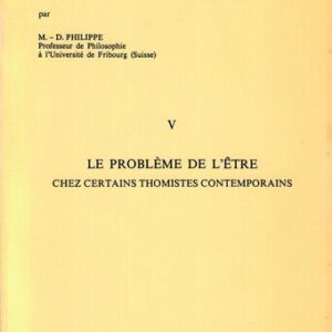 خرید و دانلود نسخه کامل کتاب Une philosophie de l’être est-elle encore possible ? – Fascicule V – Le problème de l’être chez certains thomistes contemporains