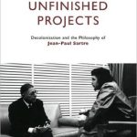 خرید و دانلود نسخه کامل کتاب Unfinished Projects: Decolonization and the Philosophy of Jean-Paul Sartre